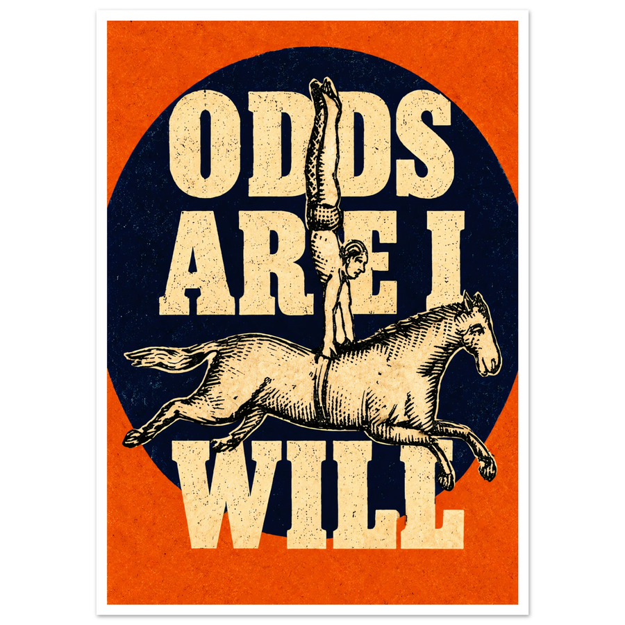 ODDS ARE I WILL, print only