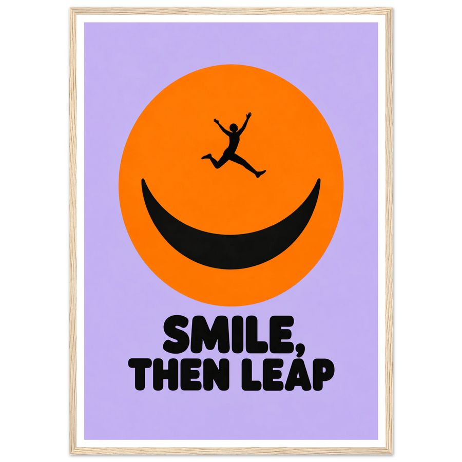 SMILE, THEN LEAP, wooden frame, wood frame