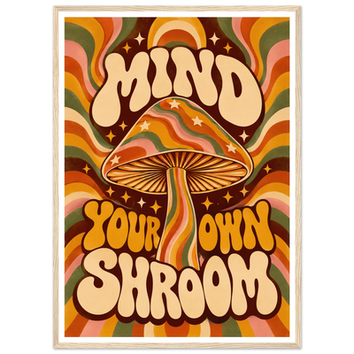 MIND YOUR OWN SHROOM