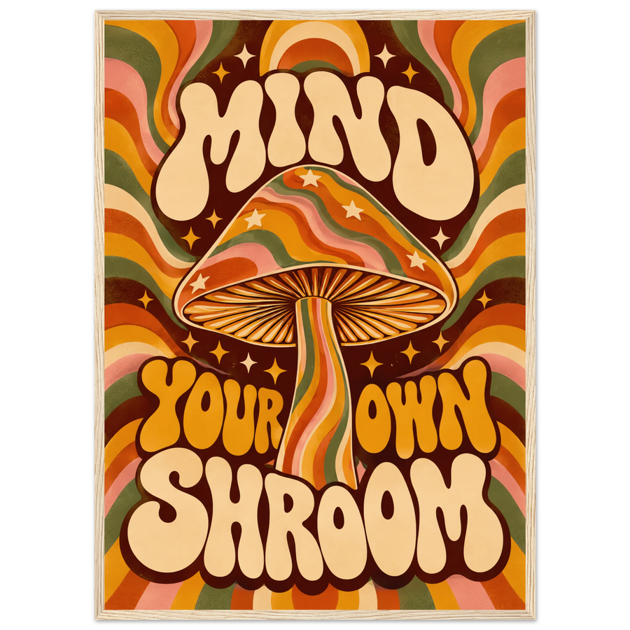 MIND YOUR OWN SHROOM, wooden frame, wood frame