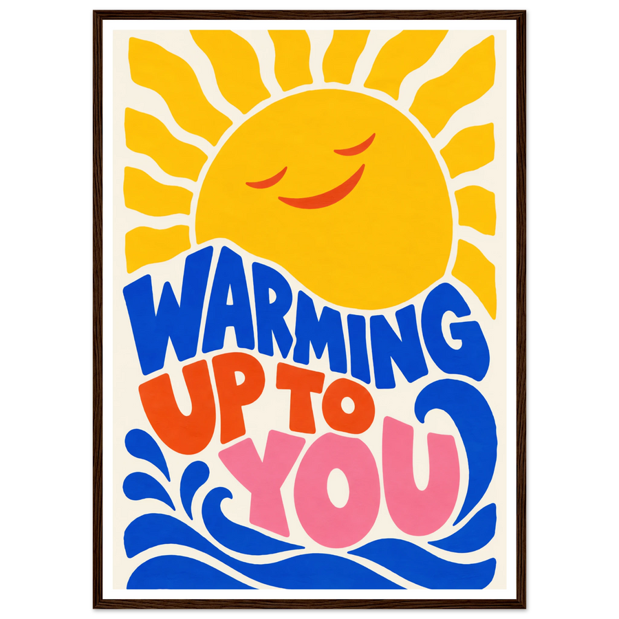WARMING UP TO YOU, wooden frame, dark wood frame