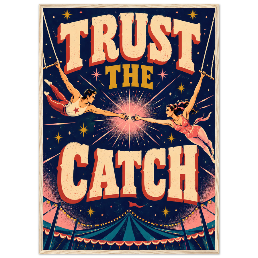 TRUST THE CATCH, wooden frame, wood frame