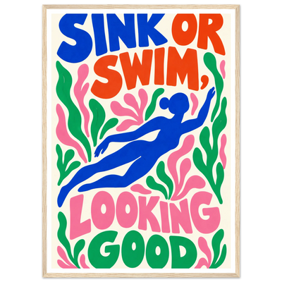 SINK OR SWIM, LOOKING GOOD