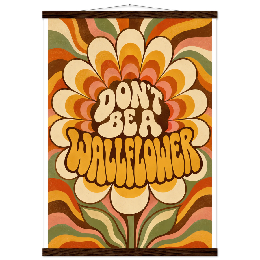 DON'T BE A WALLFLOWER, magnetic hanger, dark wood wall hanger