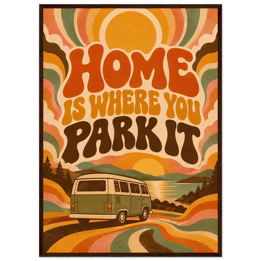 HOME IS WHERE YOU PARK IT, wooden frame, dark wood frame