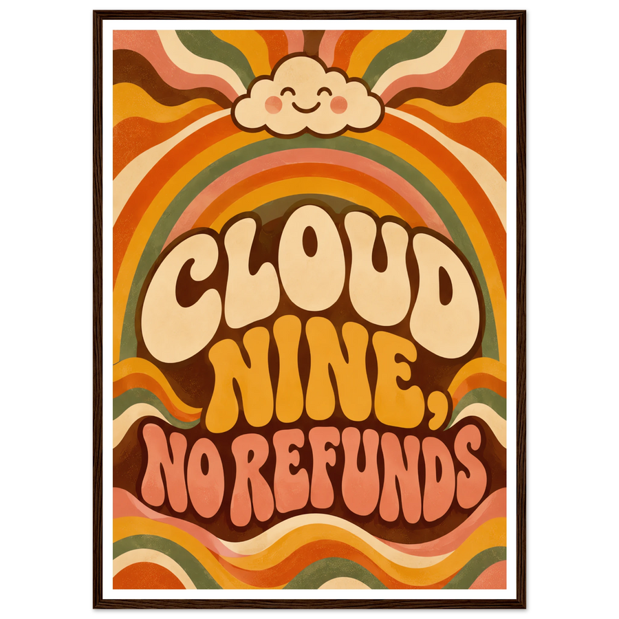 CLOUD NINE, NO REFUNDS, wooden frame, dark wood frame