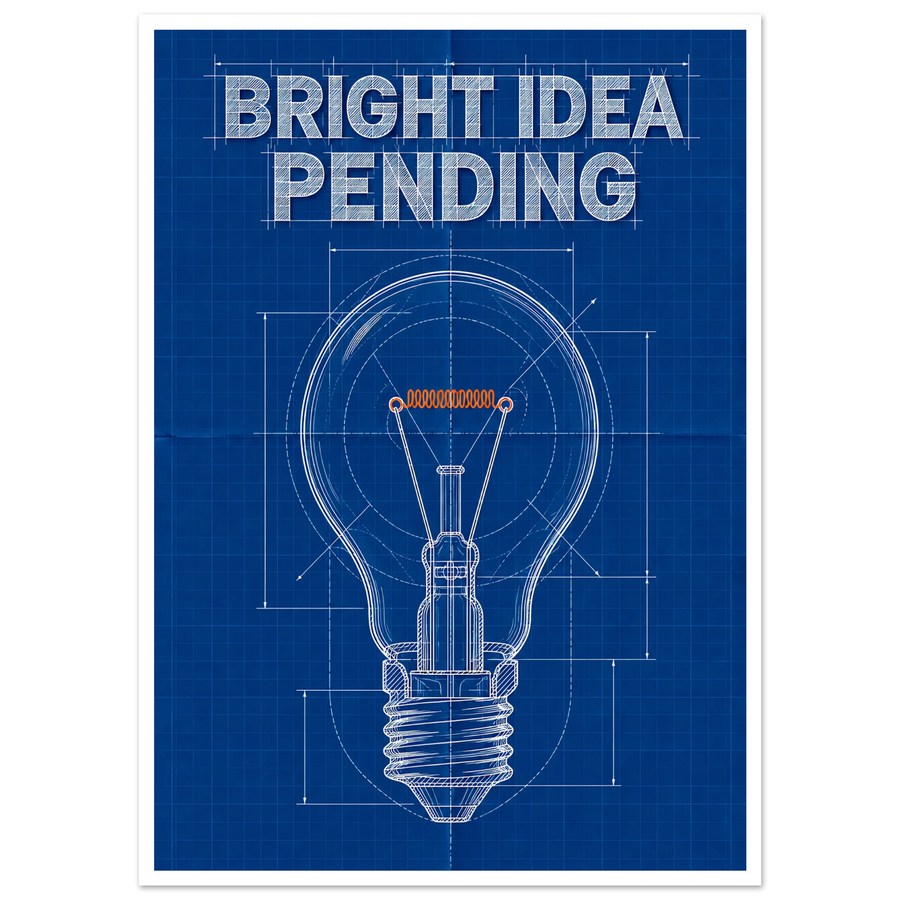 BRIGHT IDEA PENDING, print only