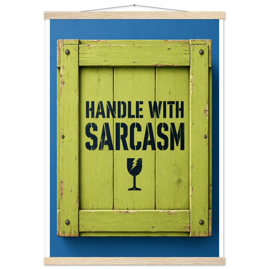 HANDLE WITH SARCASM, magnetic hanger, natural wood wall hanger