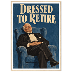 DRESSED TO RETIRE