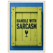 HANDLE WITH SARCASM