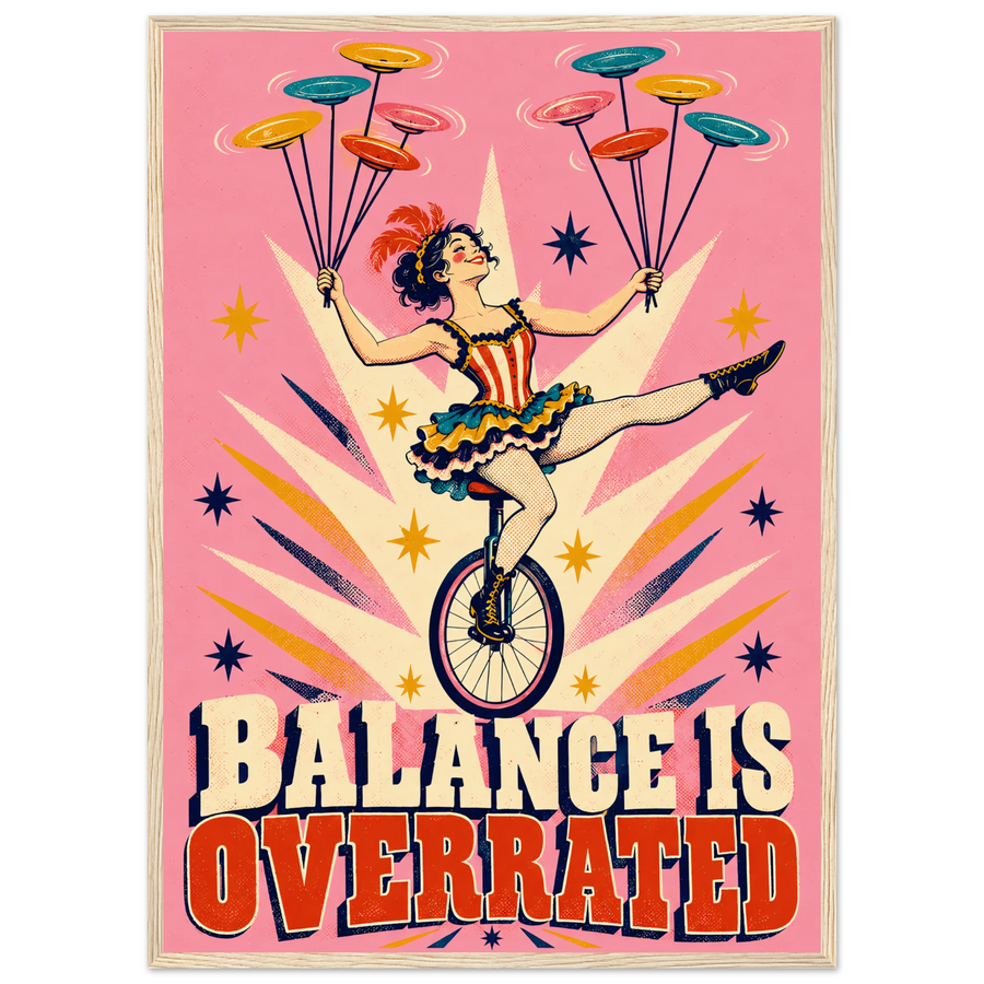 BALANCE IS OVERRATED, wooden frame, wood frame