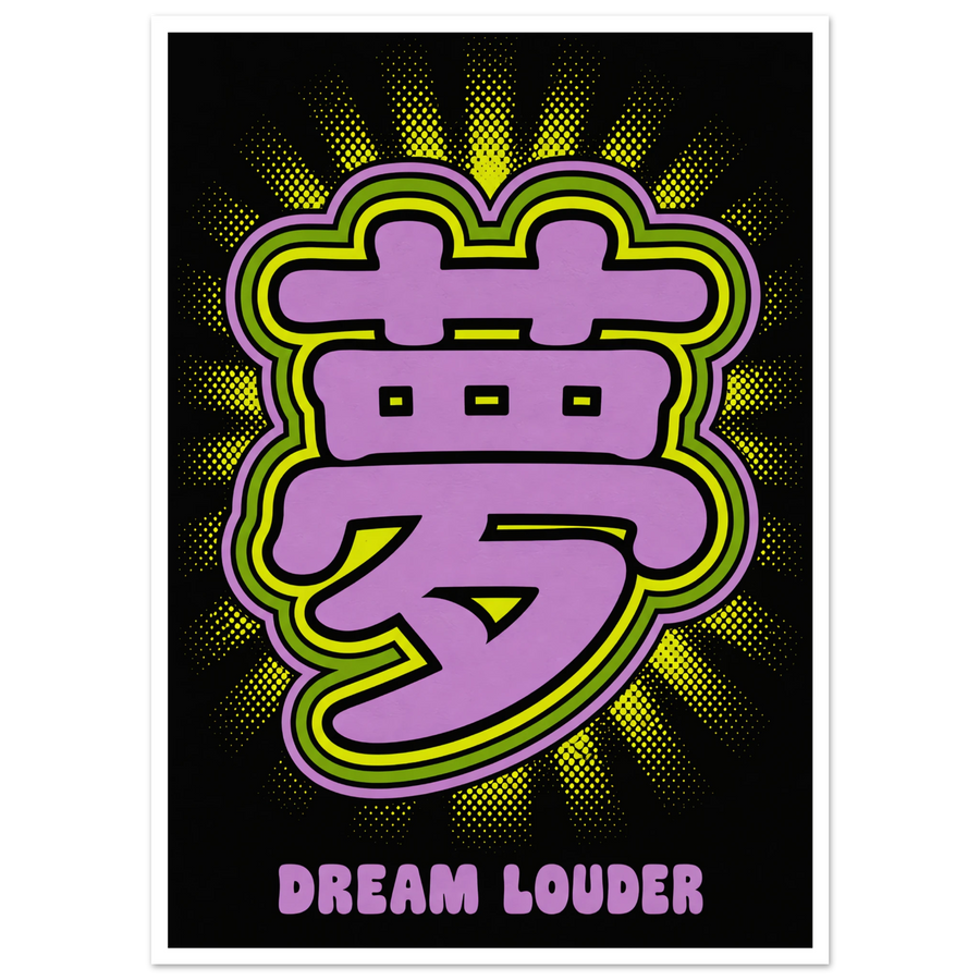 DREAM LOUDER, print only
