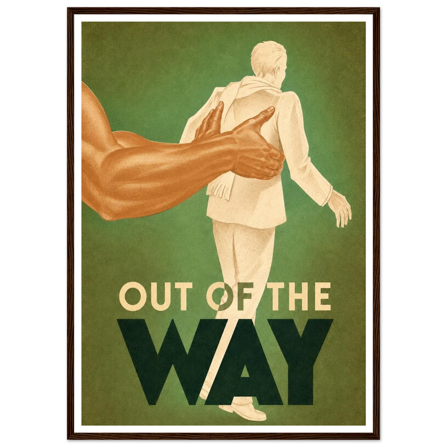 OUT OF THE WAY, wooden frame, dark wood frame