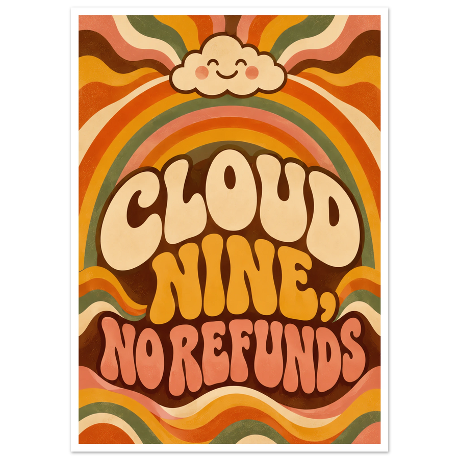 CLOUD NINE, NO REFUNDS, print only