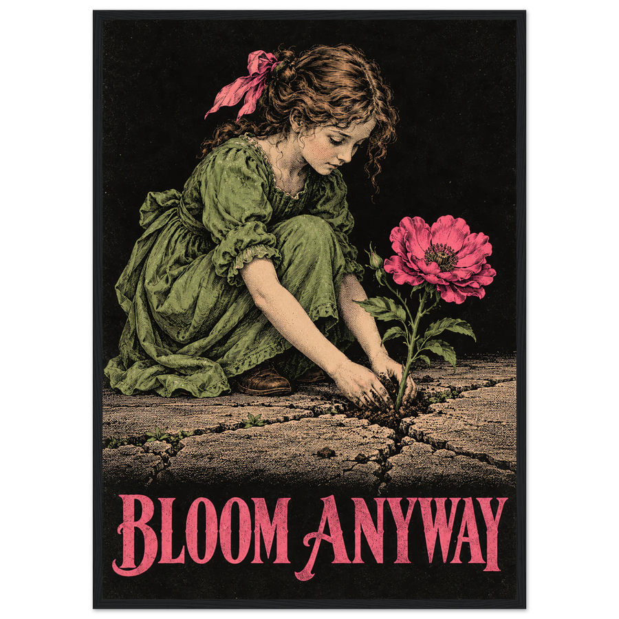 BLOOM ANYWAY, wooden frame, black frame