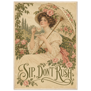 SIP, DON'T RUSH