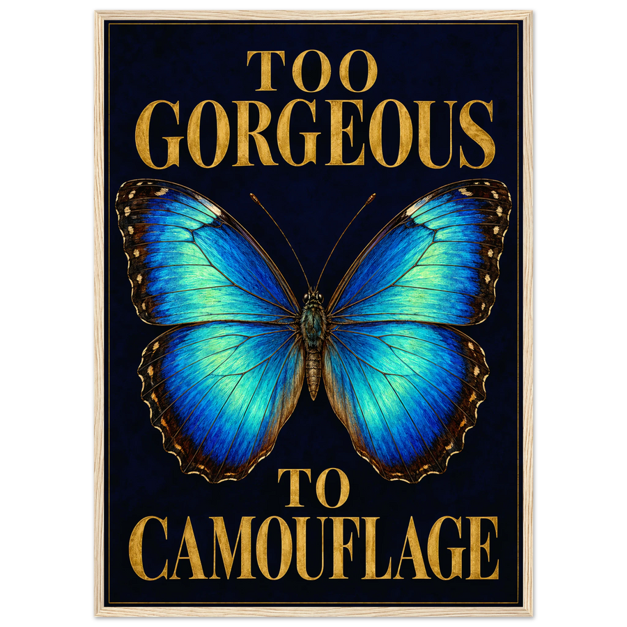 TOO GORGEOUS TO CAMOUFLAGE, wooden frame, wood frame