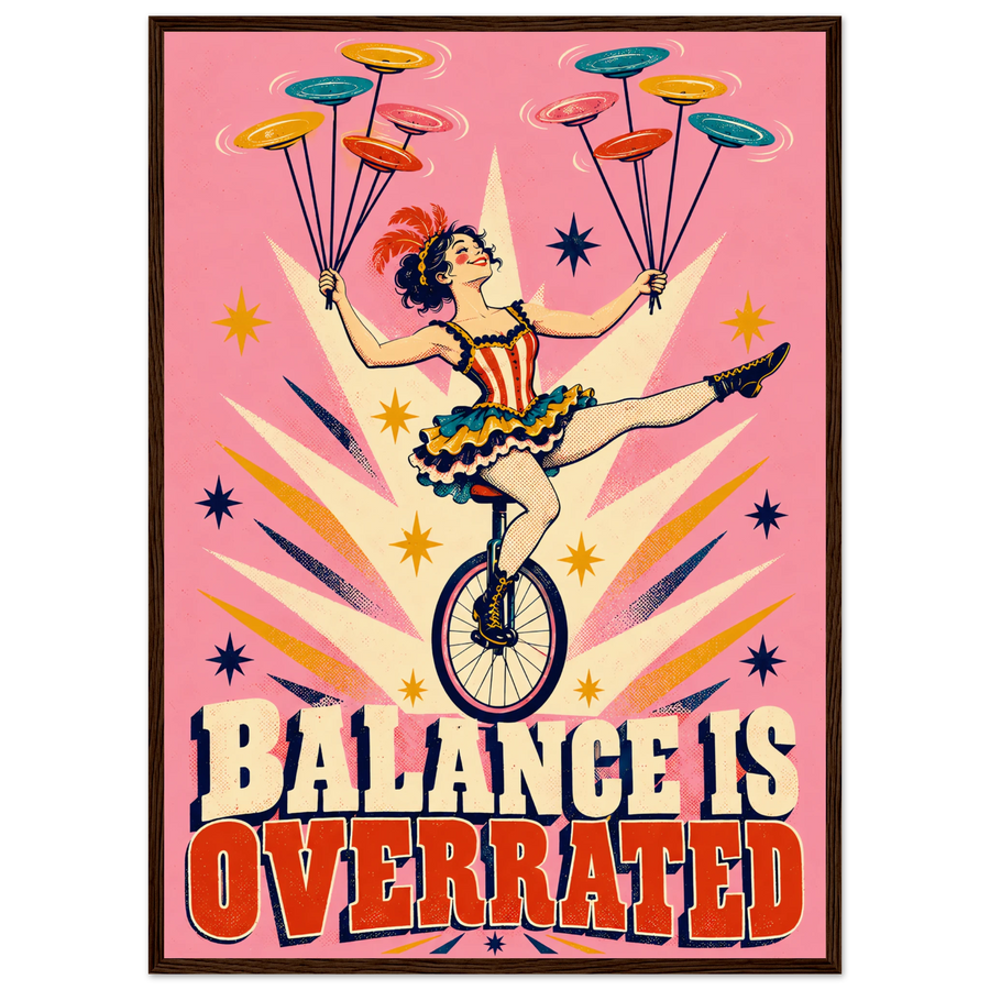 BALANCE IS OVERRATED, wooden frame, dark wood frame