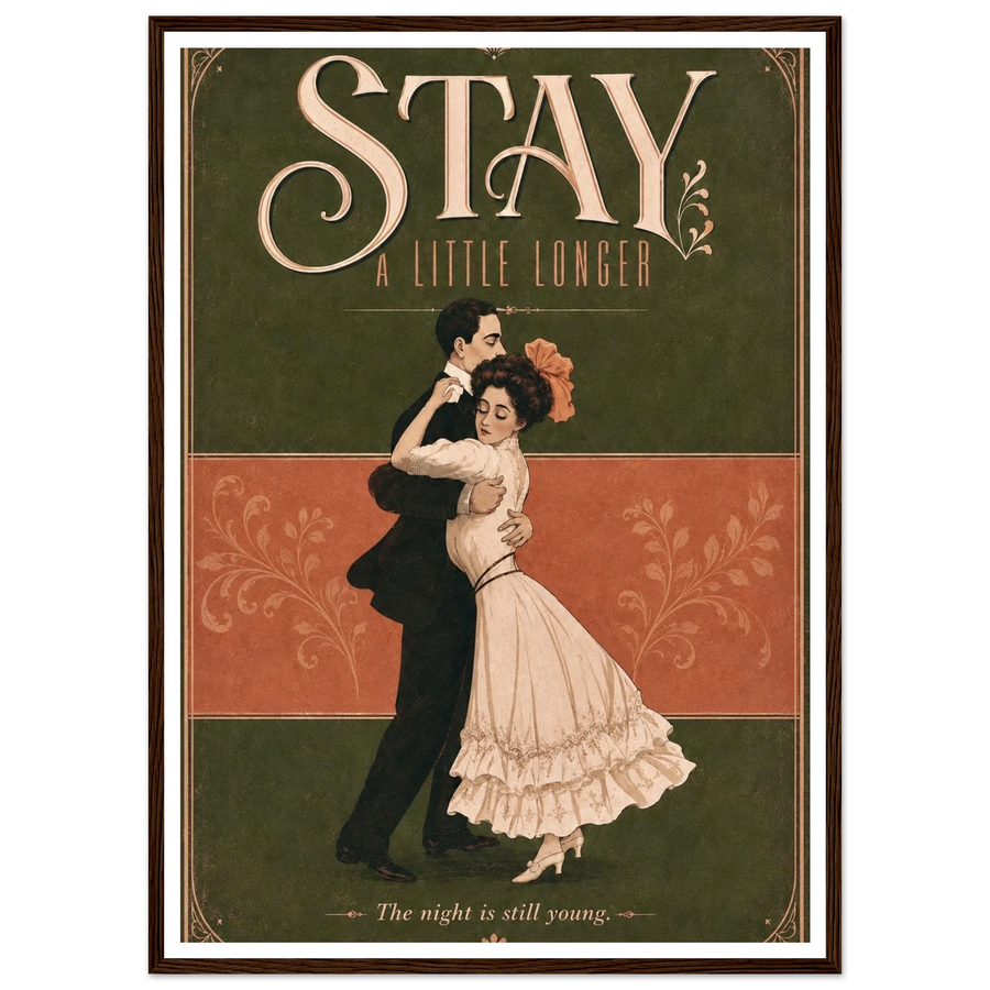 STAY A LITTLE LONGER, wooden frame, dark wood frame