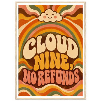CLOUD NINE, NO REFUNDS