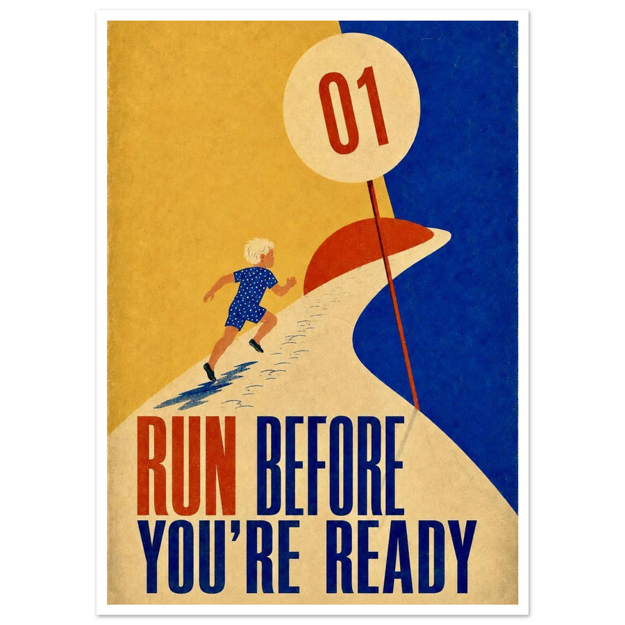 RUN BEFORE YOU'RE READY, print only