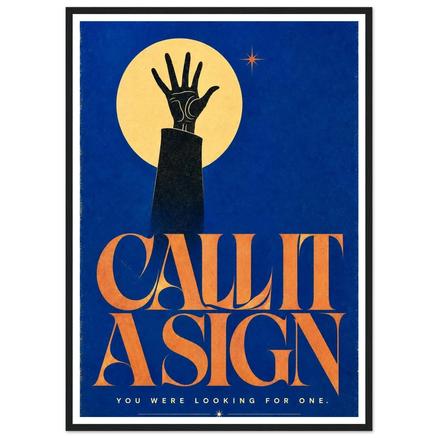 CALL IT A SIGN, wooden frame, black frame