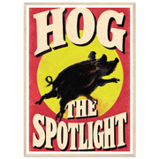 HOG THE SPOTLIGHT