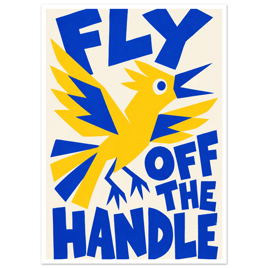FLY OFF THE HANDLE, print only