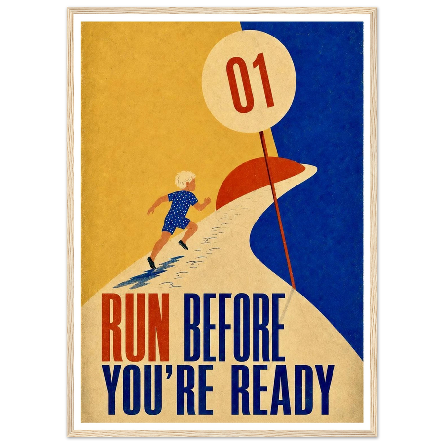 RUN BEFORE YOU'RE READY, wooden frame, wood frame