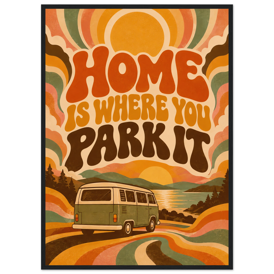 HOME IS WHERE YOU PARK IT, wooden frame, black frame