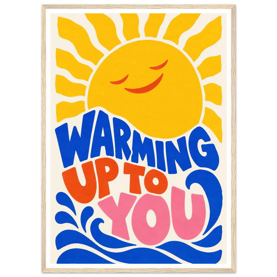 WARMING UP TO YOU, wooden frame, wood frame