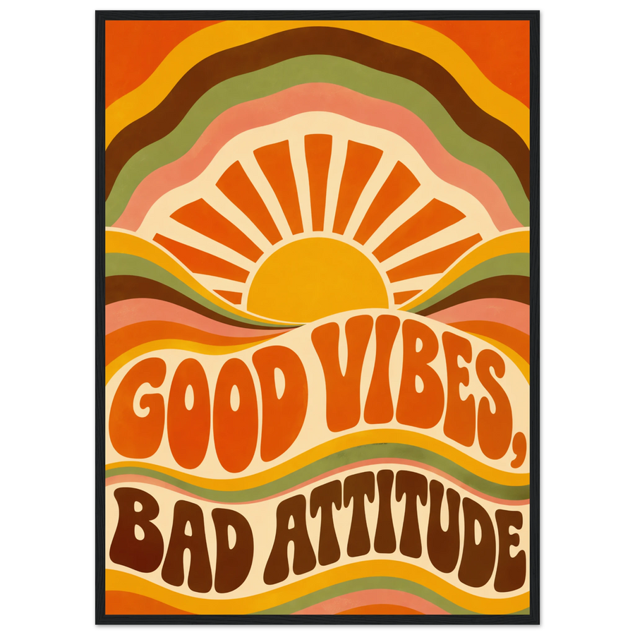 GOOD VIBES, BAD ATTITUDE, wooden frame, black frame