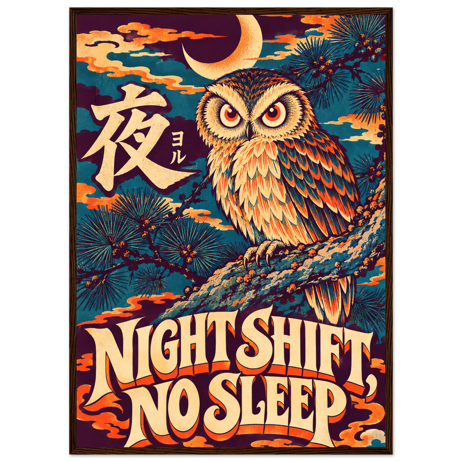 NIGHT SHIFT, NO SLEEP, wooden frame, dark wood frame