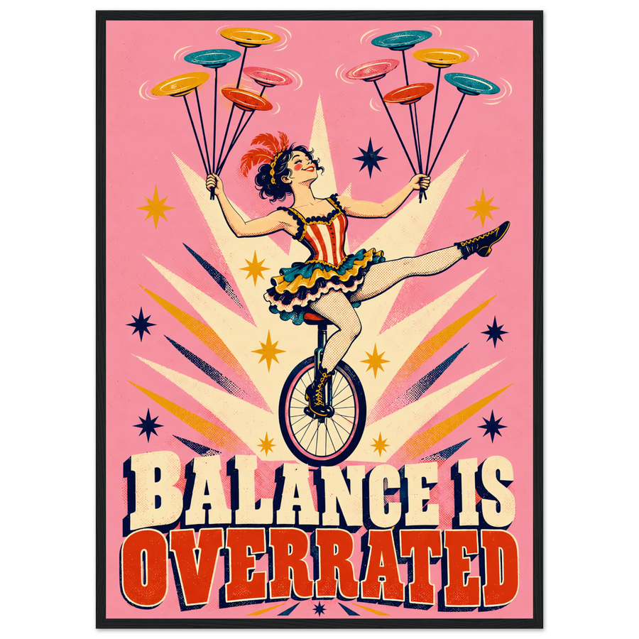 BALANCE IS OVERRATED, wooden frame, black frame