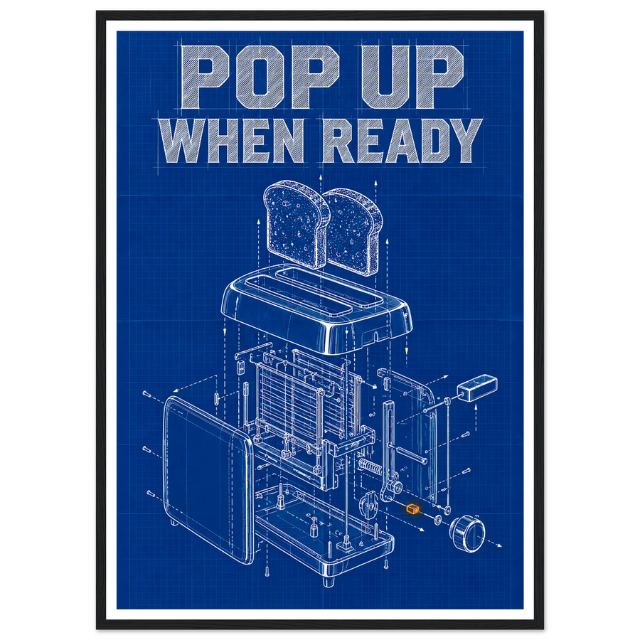 POP UP WHEN READY, wooden frame, black frame