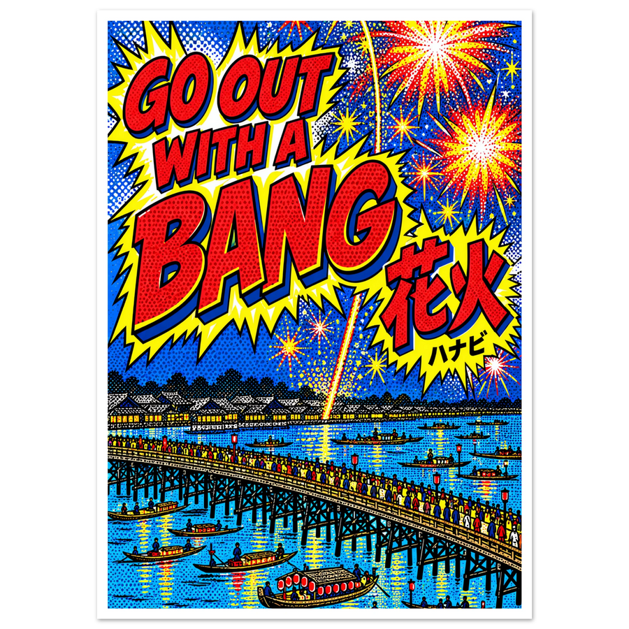 GO OUT WITH A BANG, print only